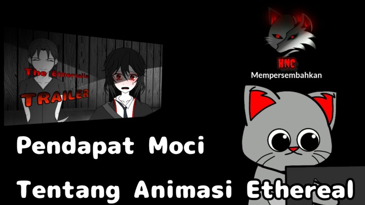 ANIMASI SIAPA INI WOI!! 😡Pendapat Moci Tentang Etherelia [H,N,C]