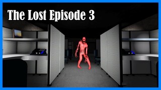 Roblox The Lost Episodes 3 (Ep 1 and 2 Bonus!!!)