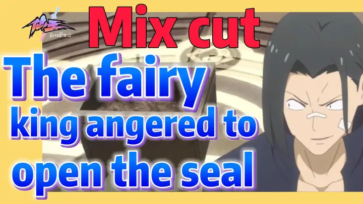 [The daily life of the fairy king]  Mix cut | The fairy king angered to open the seal