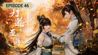 Alchemy Supreme (Dan Dao Zhizun) Episode 46 sub indo