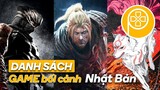 DANH SÁCH GAME HÀNH ĐỘNG BỐI CẢNH NHẬT BẢN CỦA PHÊ GAME