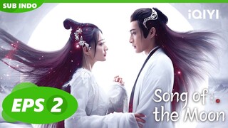 Lu Li membantu Liu berlatih pedang | Song of The Moon【INDO SUB】EP2 | iQIYI Indonesia