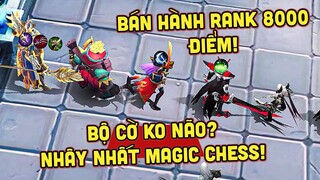 MLBB | BỘ CỜ KO NÃO NHÂY NHẤT MAGIC CHESS? BÁN HÀNH RANK 8000 ĐIỂM LÀ DỄ! Tốp Mỡ Gaming