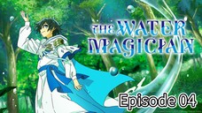 The Water magician Episode 04 (Dub) eng