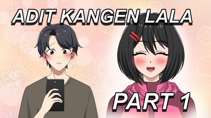 #259  ADIT KANGEN LALA PART 1 - Drama Animasi Sekolah Kode Keras buat Cowok dari