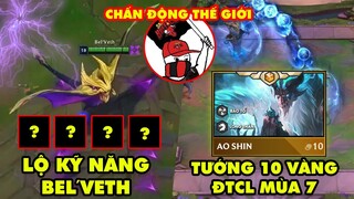 Update LMHT: Lộ kỹ năng của Bel’Veth, Ao Shin có giá 10 vàng trong DTCL mùa 7, SGB gây chấn động