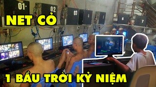 Tâm sự game thủ: "Net cỏ - Cả một bầu trời kỷ niệm tôi sẽ không bao giờ quên"