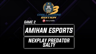 Amihan Esports vs NXP Predator Salty Game 2 Just ML Challengers Edition 3 (BO3) | Mobile Legends