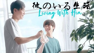 🇯🇵 𝗟𝗶𝘃𝗶𝗻𝗴 𝗪𝗶𝘁𝗵 𝗛𝗶𝗺 | Episode 1 ENGSUB