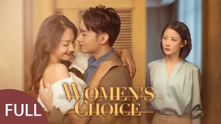 🇨🇳 Women's Choice (2023) Mini Drama Full Version (Eng Sub)