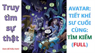 AVATAR: TIẾT KHÍ SƯ CUỐI CÙNG : TÌM KIẾM (Comic) FULL || TRUY TÌM SỰ THẬT ||-Chàng Trai Yêu Anime