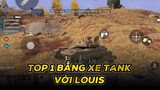 Louis Top 1 bằng Xe Tank dễ dàng, phương tiện có sức mạnh hủy diệt - Call of Duty Mobile VN