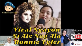 VIRAL NGAYON SI ATE NAG ALA BONNIE TYLER