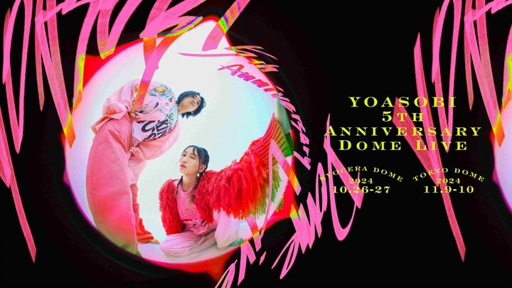 Yoasobi - 5th Anniversary Dome Live 2024 [2024.11.09]