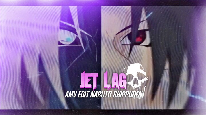 Jet Lag • Naruto Shippuden - AMV