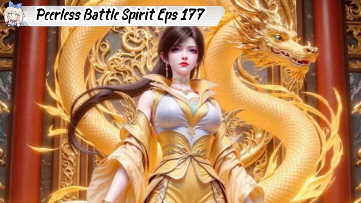 Peerless Battle Spirit Episode 177