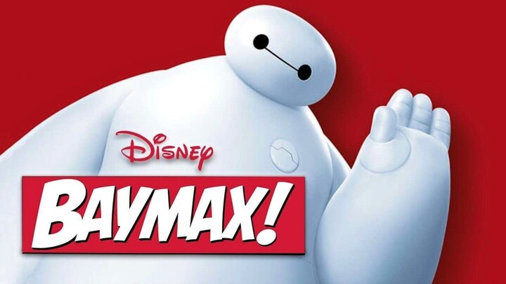 Baymax!  Serial Disney 10 Menit yang Bikin Hati Hangat