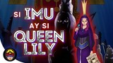 Si Imu ay si Queen Lily | Theory