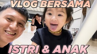 VLOG PERTAMA KALI BERSAMA ISTRI & ANAK