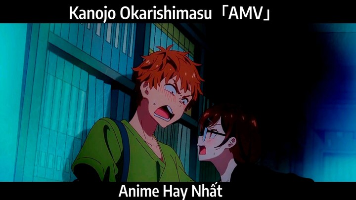 Kanojo Okarishimasu「AMV」Hay Nhất