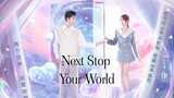 NEXT STOP YOUR WORLD 2023 |Eng.Sub| Ep01