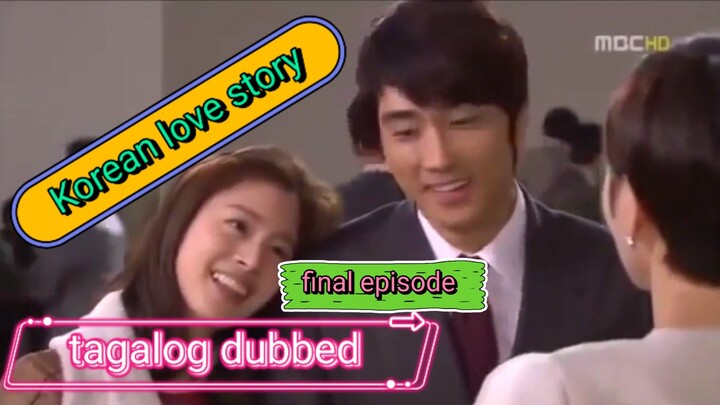 final Episode | korean love story tagalog dubbed | full episodes #koreanmovies #tagalogdubbed