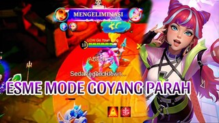 ESME MODE GOYANG PARAH