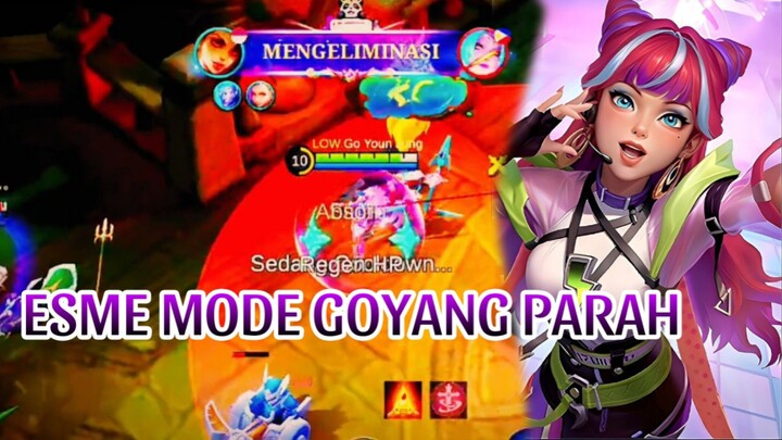 ESME MODE GOYANG PARAH