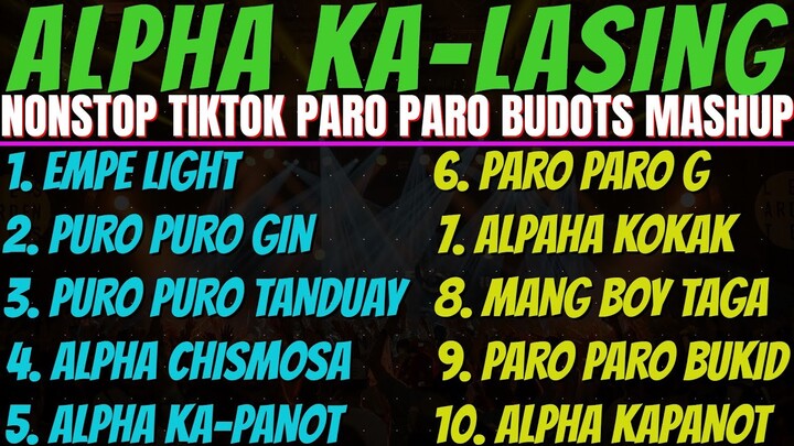 NONSTOP ALPHA KA LASING PARO PARO BUDOTS TIKTOK VIRAL REMIX