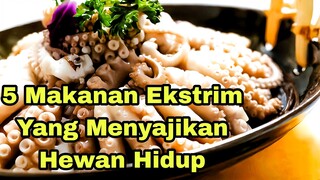 5 Makanan Ekstrem yang Menyajikan Hewan Hidup