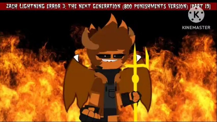 Zach Lightning Error 3: The Next Generation (800 Punishments Version) [Part 19]