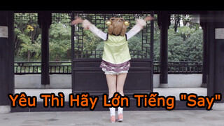 Yêu Thì Hãy Lớn Tiếng "Say"