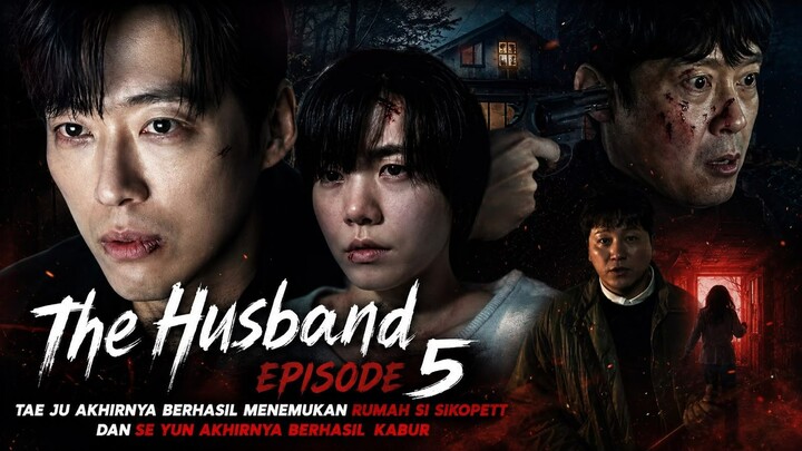 THE HUSBAND EPISODE 5