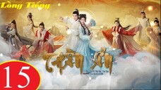 Thần Ẩn - Tập 15 | Lồng Tiếng