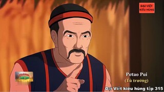 315 Đại Việt kiêu hùng - Cuộc khởi nghĩa ở Thăng Mo của Pơtao Pui cuối TK 19 đến 1904