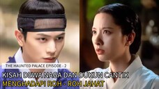KISAH DEWA NAGA DAN DUKUN CANTIK || ALUR CERITA DRAKOR " THE HAUNTED PALACE EP - 2 "