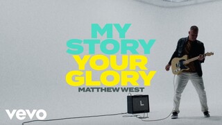 Matthew West - My Story Your Glory (Official Music Video)