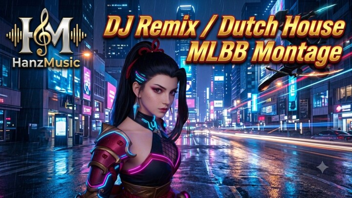 DJ Remix / Dutch House MLBB Montage | HanzMusic