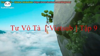 Tư Vô Tà  [ Vietsub ] Tập 9 - Phim hoạt hình 3D Trung Quốc dễ thương, vui nhộn