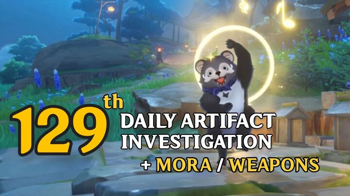 129th Artifact Investigation Details | Extra Mora and Weapon | Genshin Impact