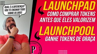 LAUNCHPAD e LAUNCHPOOL - Qual a DIFERENÇA? (GANHAR TOKENS na BINANCE e comprar antes da VALORIZAÇÃO)