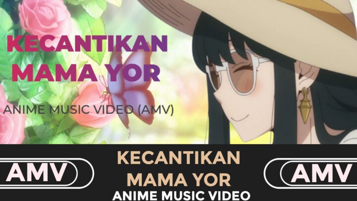 DIBALIK KECANTIKAN MAMA YOR... [AMV]