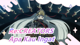 [Re:CREATORS] Apa kau masih ingat Re:CREATORS di 2021?