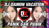 DJ DAMON VACATION X PANIK GAK VIRAL TIKTOK ( Dany Saputra)