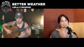 "Better Weather" - Leila, Moophs | #ArtistsAtHomeSessions [Live Performance]