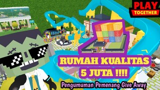 Review Rumah 5 Juta, Semuanya Ada | Pengumuman Pemenang Give Away - Play Together Indonesia