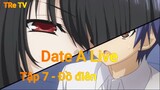 Date A Live Tập 7 - Đồ điên