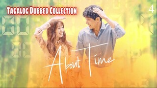 ABOUT TIME Episode 4 Tagalog Dubbed