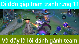 Đi đơn gặp team tranh rừng và đây là lối đánh gánh team #11