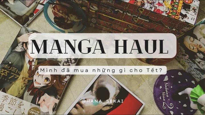 MANGA HAUL | MANGA CHO DỊP TẾT | MÌNH ĐÃ MUA NHỮNG GÌ? | HORIMIYA, BAKEMONOGATARI, TOKYO REVENGERS…